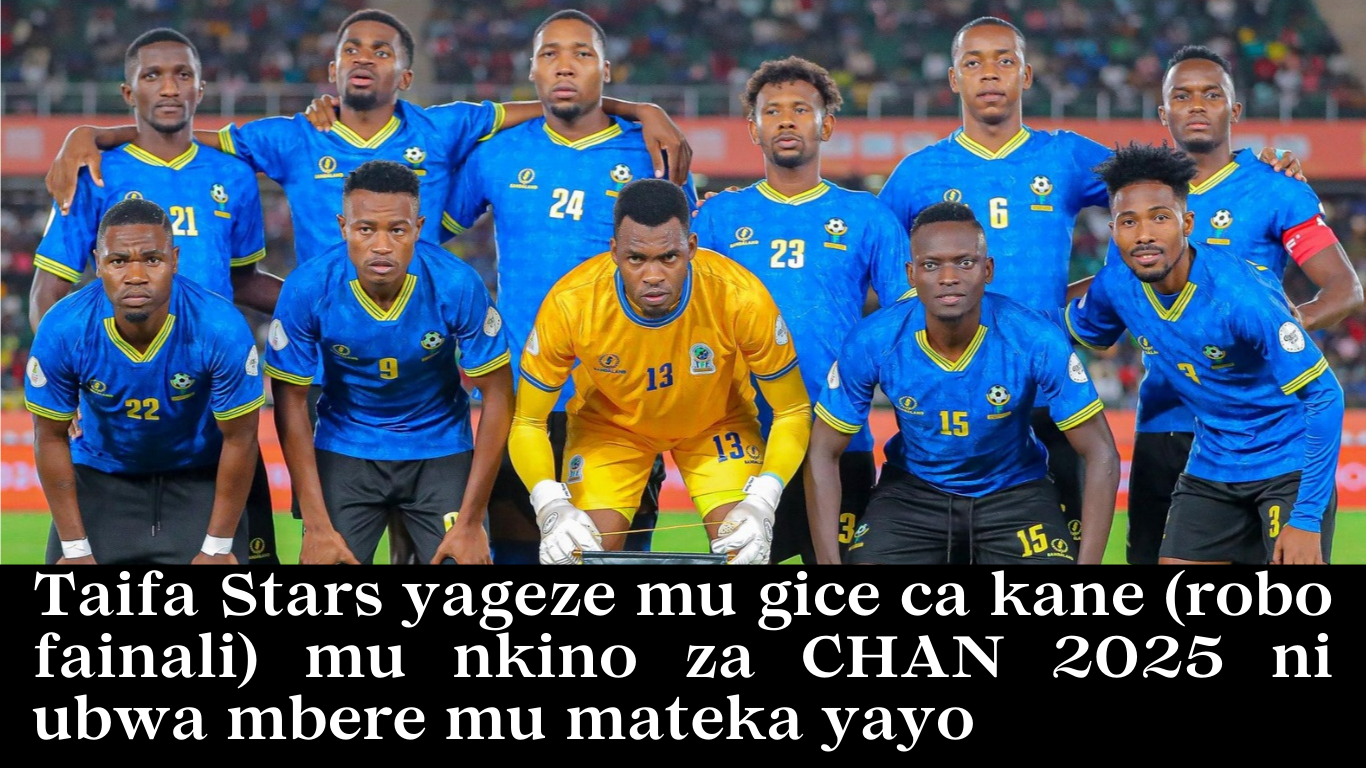 Taifa Stars yageze mu gice ca kane gishira ica nyuma (robo fainali)